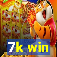 7k win